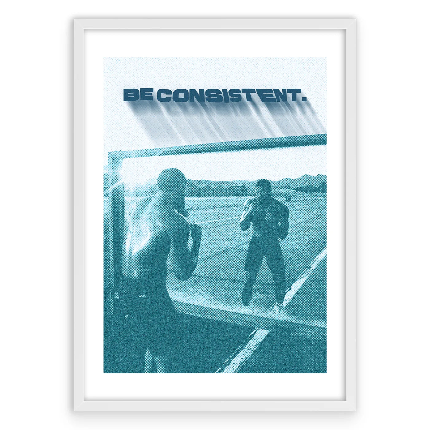 Be Consistent Plakat-Biała Krawędź-Biała Aluminiowa Rama