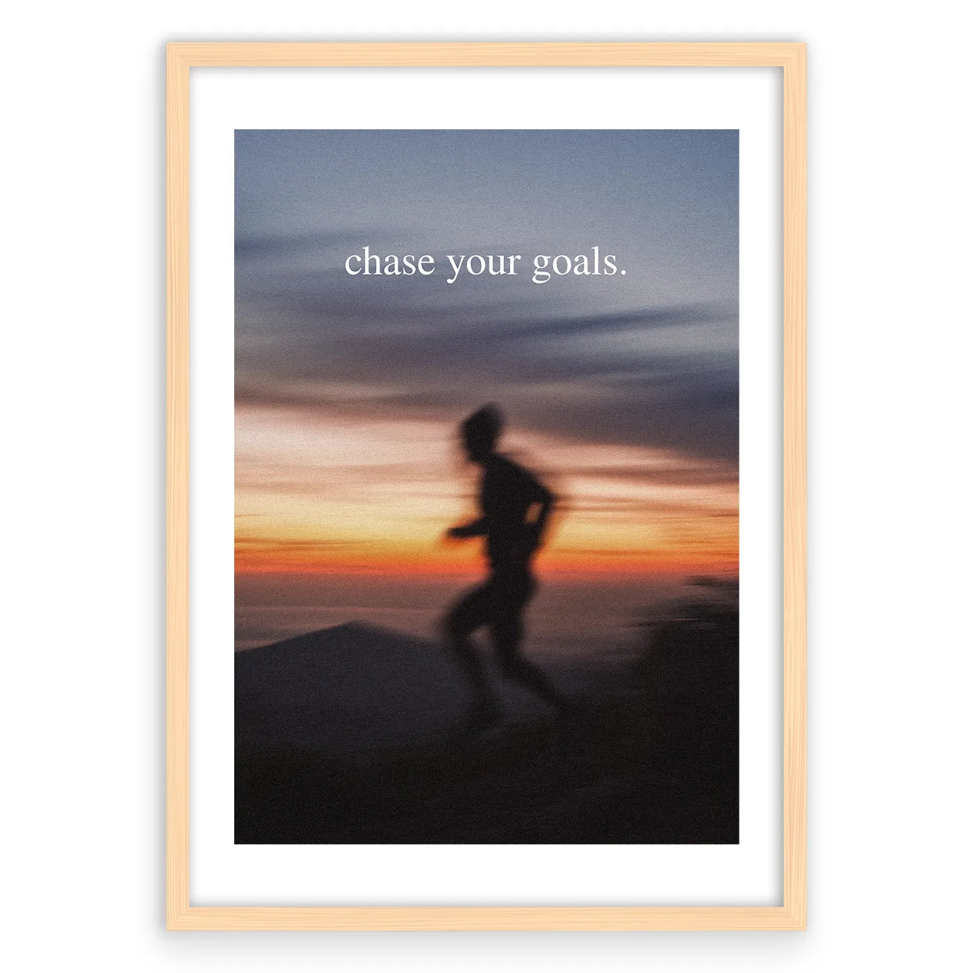 Chase Your Goals Plakat-Biała Krawędź-Naturalna Drewniana Rama