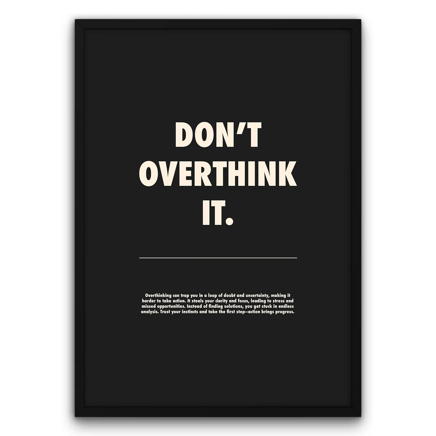 Plakat motywacyjny "Don't Overthink It" na czarnym tle.