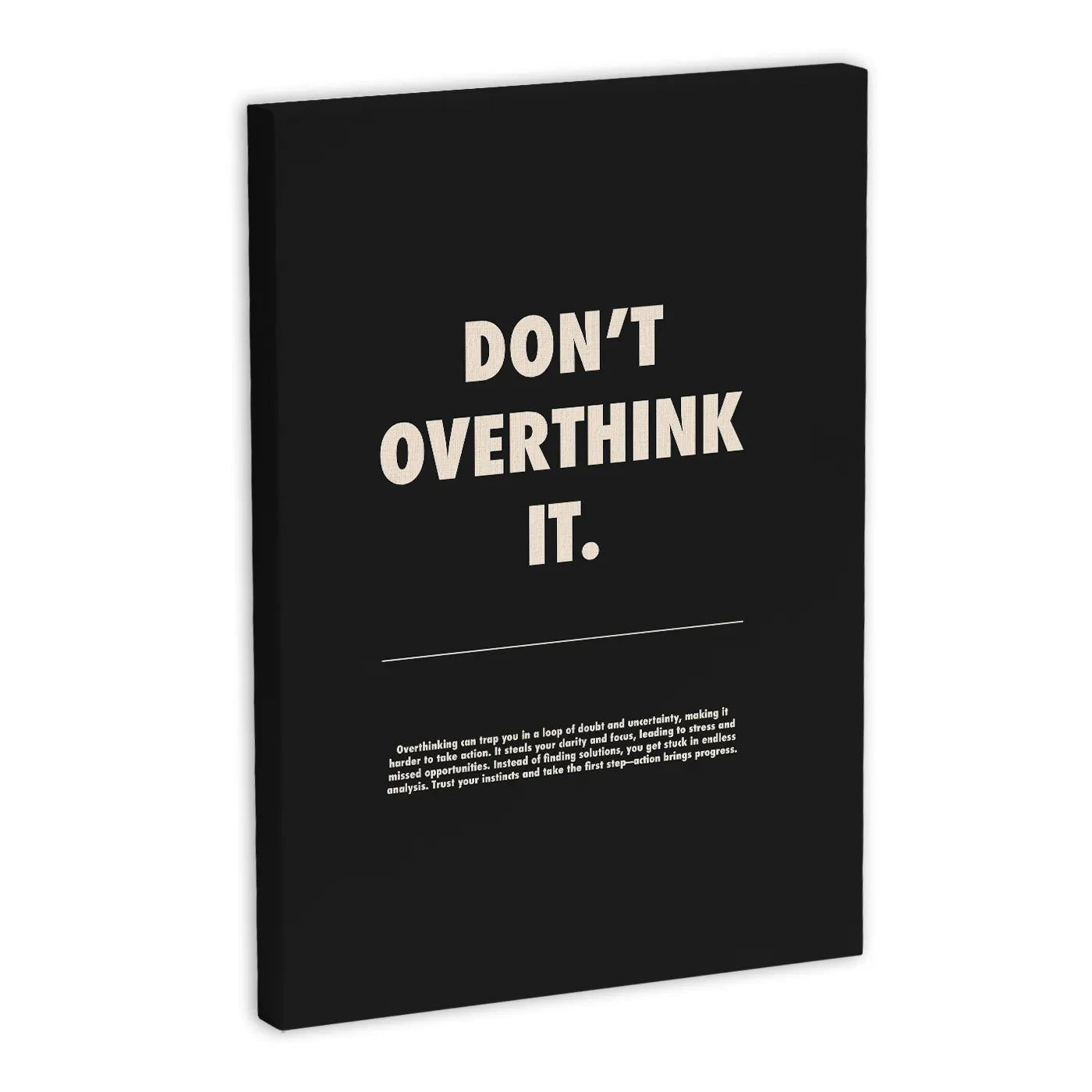 Czarny obraz na płótnie z białym napisem 'DON'T OVERTHINK IT.' Minimalistyczny design, motywacyjny cytat, dekoracja ścienna.