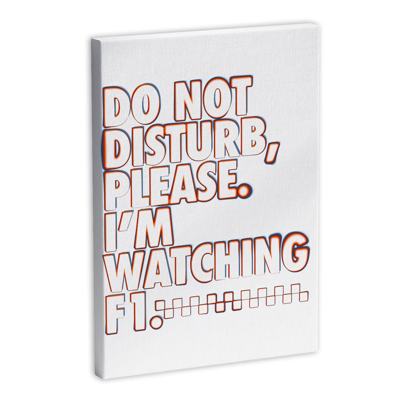 Płótno z napisem "Do Not Disturb, Please. I'm Watching F1" - dekoracja ścienna dla fanów Formuły 1.