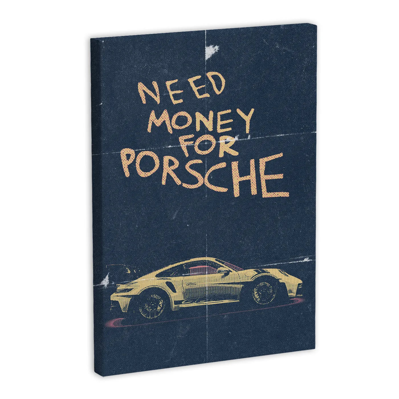 Obraz na płótnie z napisem 'Need Money for Porsche' i grafiką samochodu Porsche
