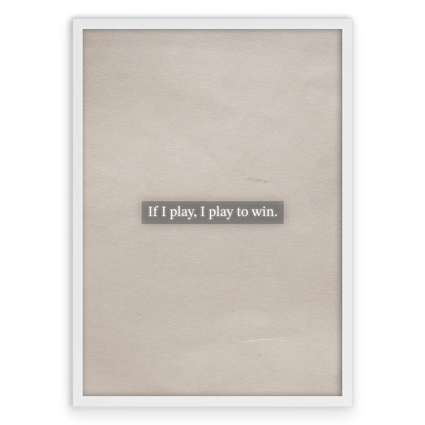If I play, I play to win Plakat-Biała Aluminiowa Rama-
