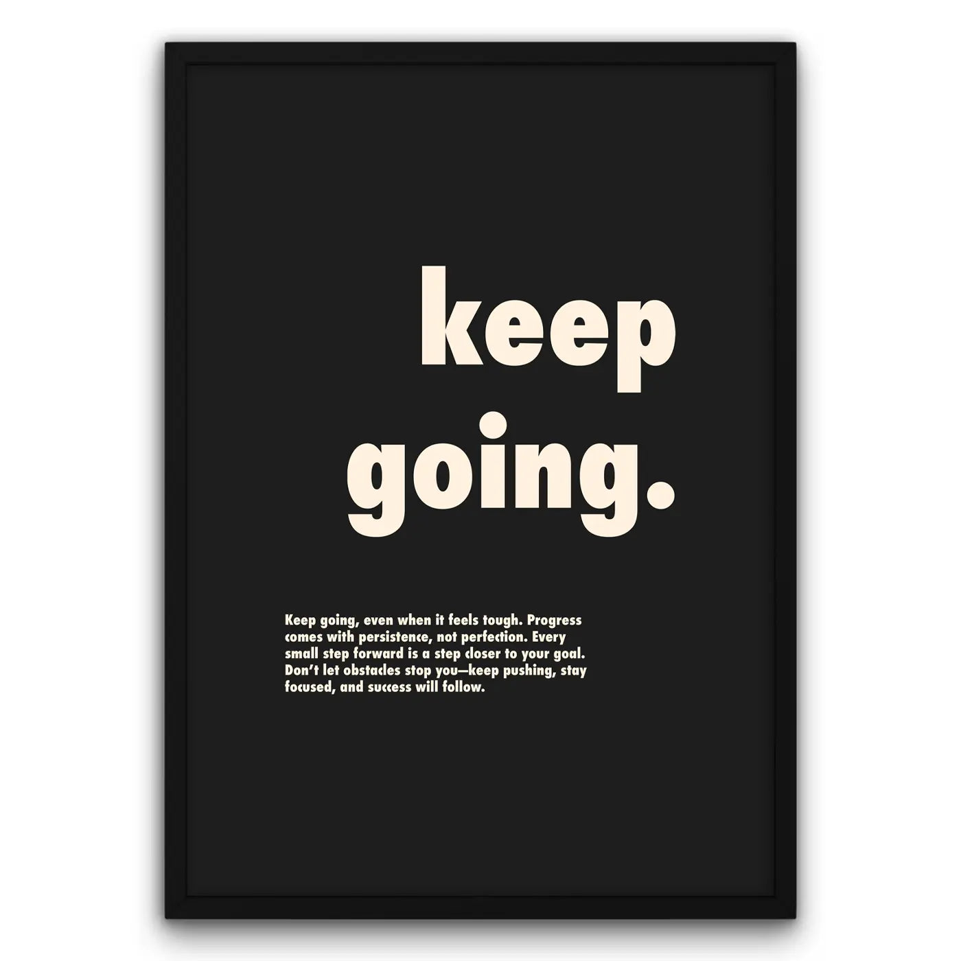 Plakat motywacyjny "keep going" na czarnym tle z inspirującym cytatem. Idealny do biura lub domu.