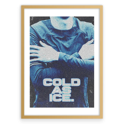 COLD AS ICE Plakat-Biała Krawędź-Złota Aluminiowa Rama