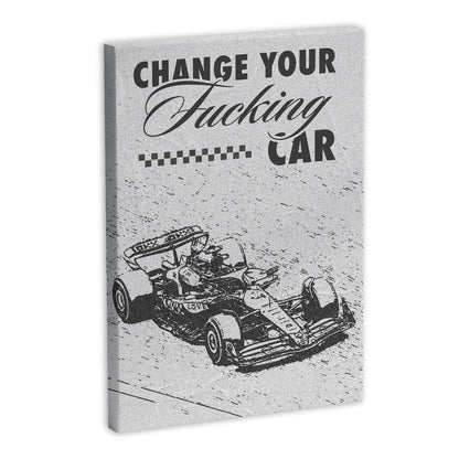 Obraz na płótnie z napisem "Change Your Fucking Car" oraz grafiką samochodu wyścigowego.