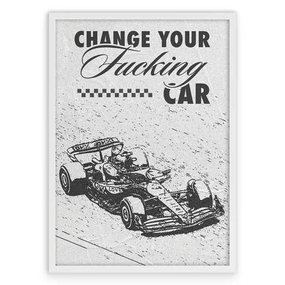 Change Your Fucking Car Plakat-Pełna Okładka-Biała Aluminiowa Rama