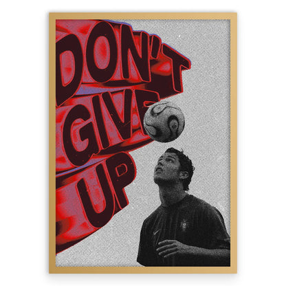 DON'T GIVE UP Cristiano Plakat-Pełna Okładka-Złota Aluminiowa Rama