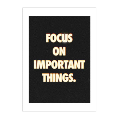Focus On Important Things Plakat-Biała Krawędź-Bez Ramy