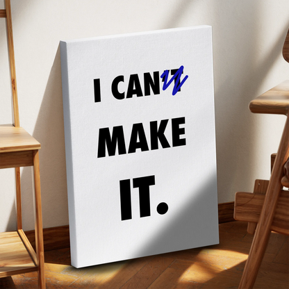 I Can Make It Obraz na Płótnie-