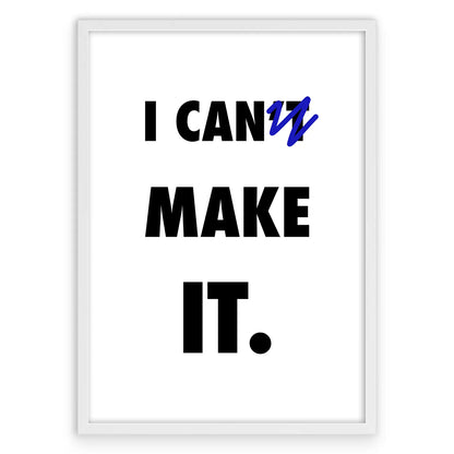 I Can Make It Plakat-Biała Aluminiowa Rama-