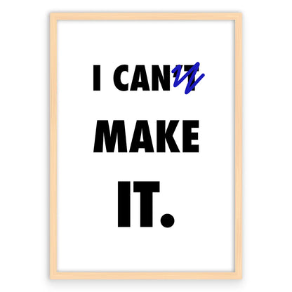 I Can Make It Plakat-Naturalna Drewniana Rama-