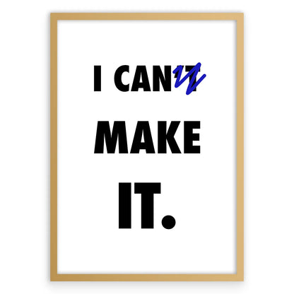 I Can Make It Plakat-Złota Aluminiowa Rama-