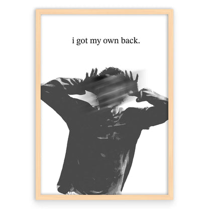 I Got My Own Back Plakat-Naturalna Drewniana Rama-